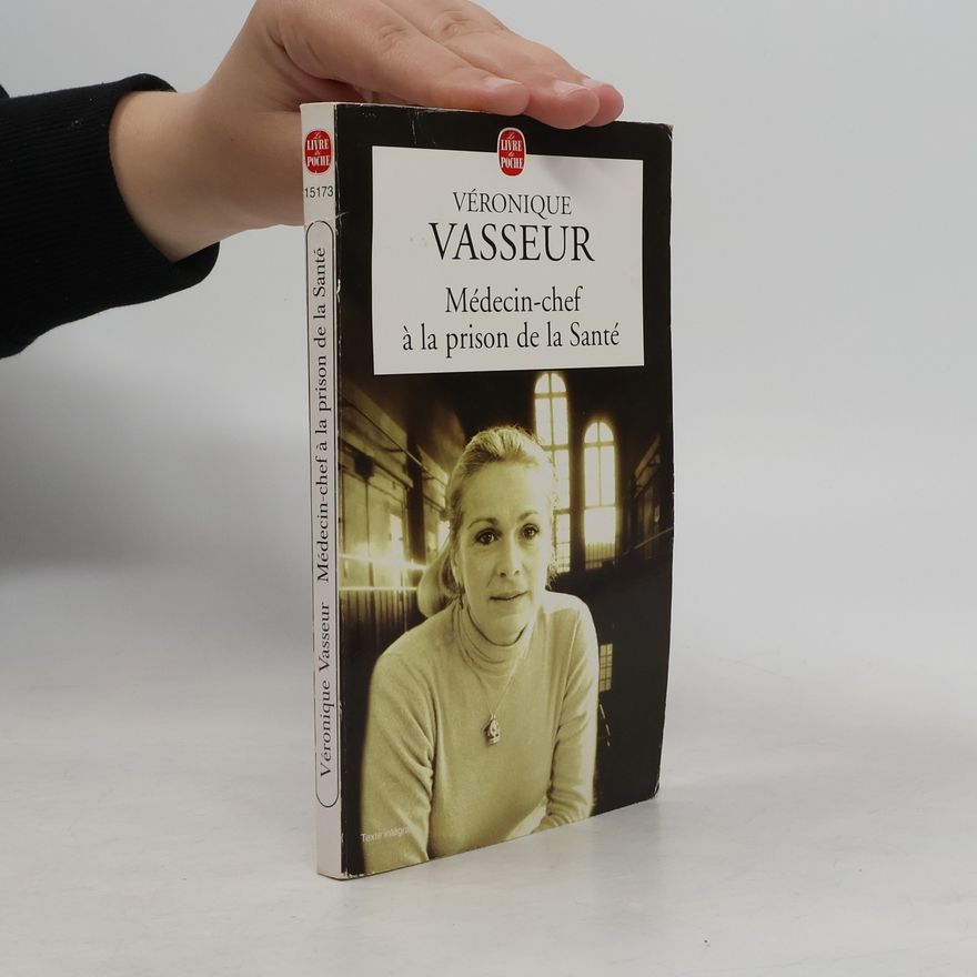 Véronique Vasseur Livre de Poche: Médecin-chef à la prison de la Santé - Texte intégral
