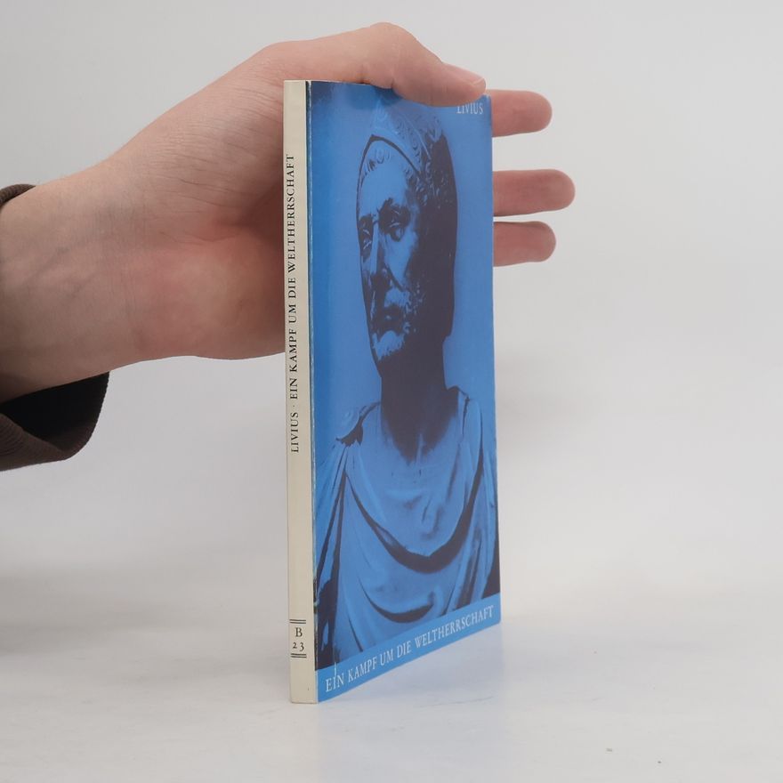Titus Livius Ein Kampf um die Weltherrschaft