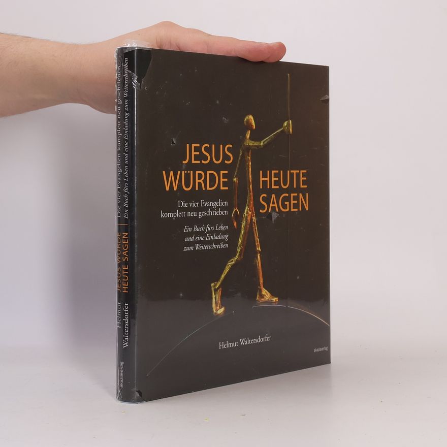 Helmut Waltersdorfer Jesus würde heute sagen