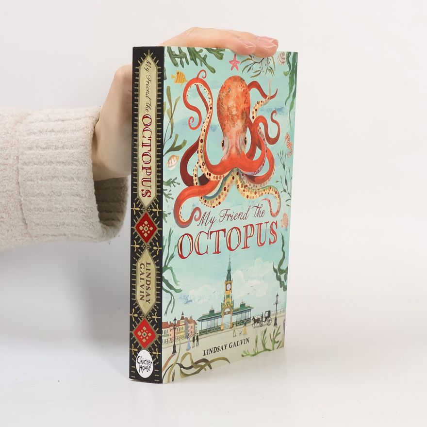 Lindsay Galvin My Friend the Octopus