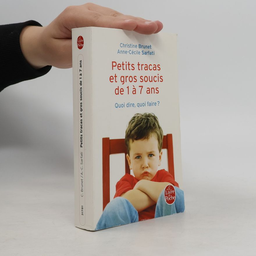 Anne-Cécile Sarfati Petits tracas et gros soucis de 1 à 7 ans