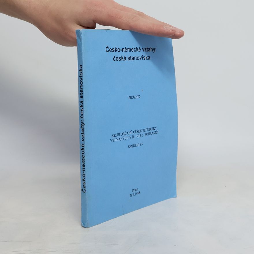 Various authors Česko-německé vztahy: česká stanoviska