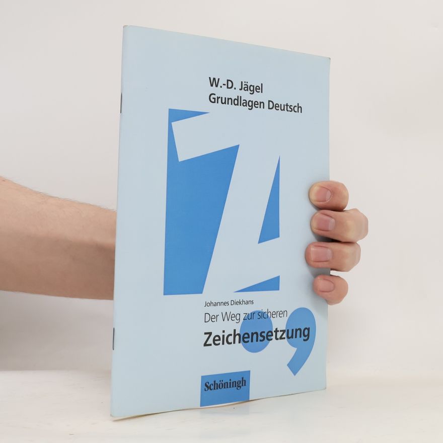 Johannes Diekhans Grundlagen Deutsch: Der Weg zur sicheren Zeichensetzung