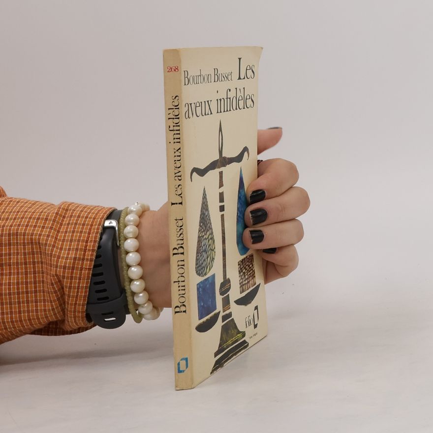 Jacques de Bourbon Busset Les aveux infidèles