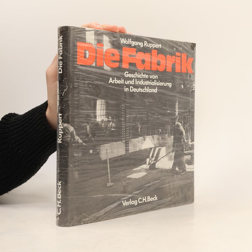 Wolfgang Ruppert Die Fabrik