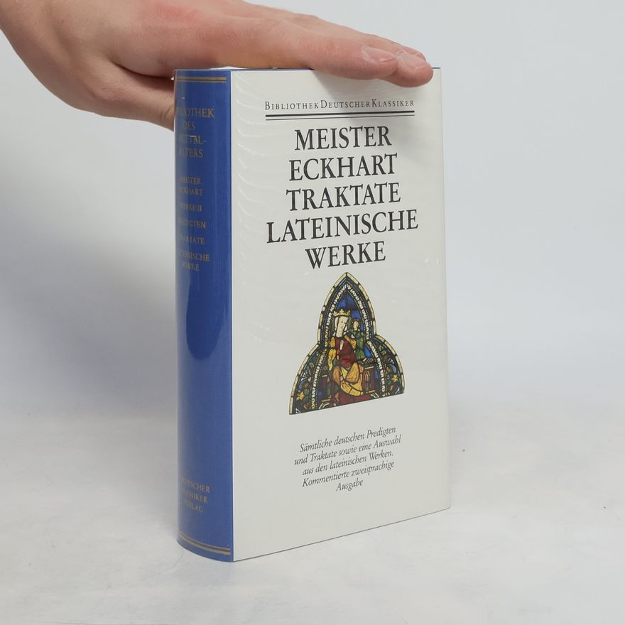 Meister Eckhart Werke - 2: Predigten, Traktate Lateinische Werke