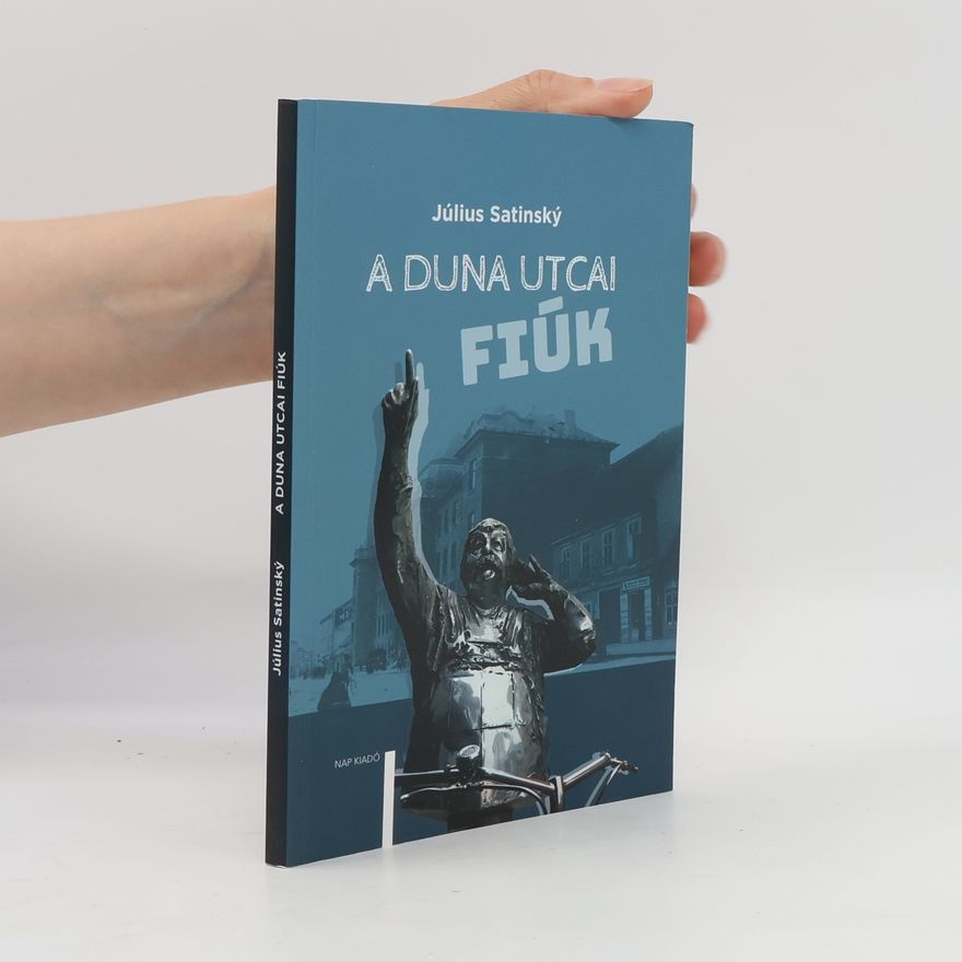Július Satinský A Duna utcai fiúk