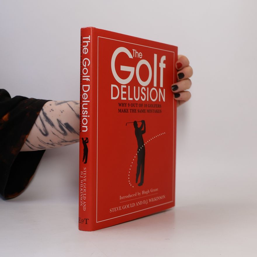 D. J. Wilkinson The Golf Delusion