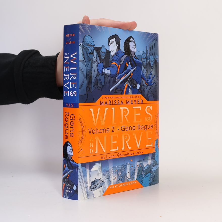 Marissa Meyer Wires and Nerve 2: Gone Rogue