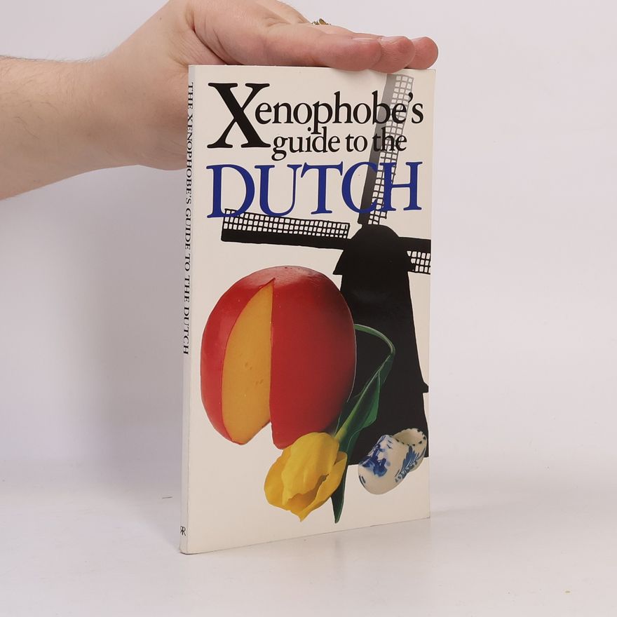 Rodney Bolt Xenophobe's Guide to the Dutch