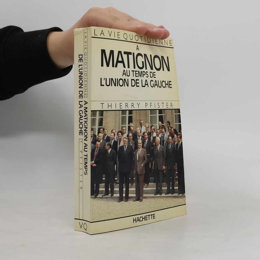 Thierry Pfister vie quotidienne à Matignon au temps de l'union de la gauche