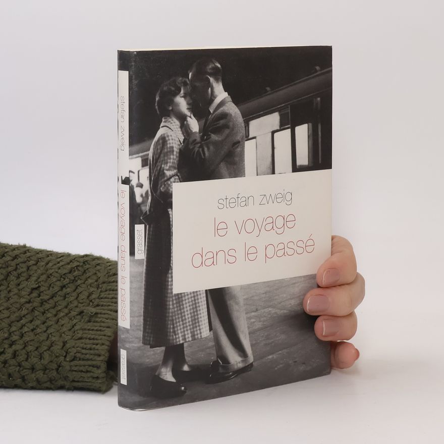 Stefan Zweig Le voyage dans le passé