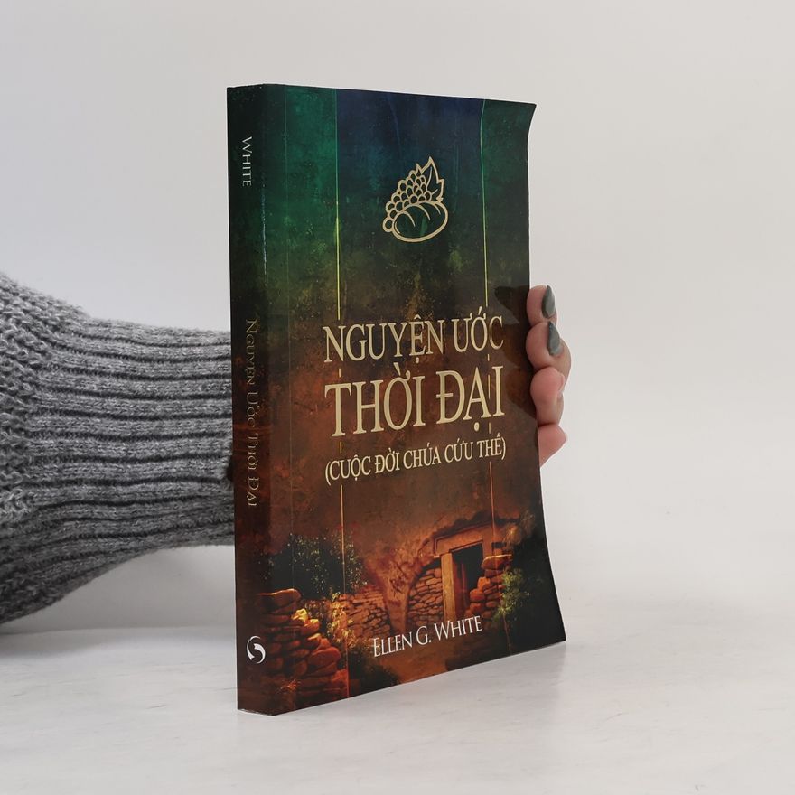 Ellen White Nguyện Ước Thời Đại