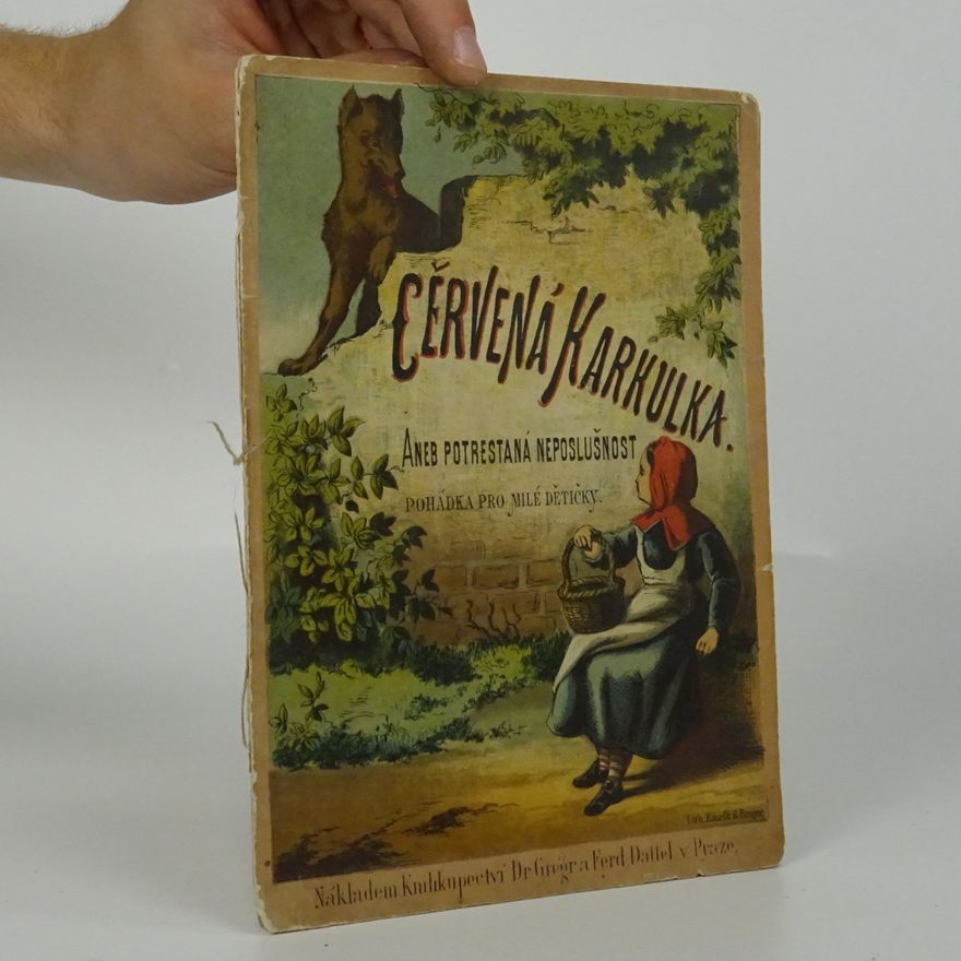 Bedřich Peška Červená Karkulka. Aneb potrestaná neposlušnost