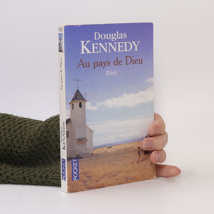 Douglas Kennedy Au pays de Dieu