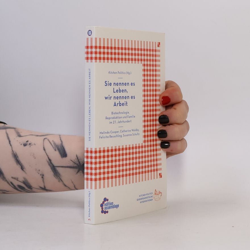 Catherine Waldby Sie nennen es Leben, wir nennen es Arbeit