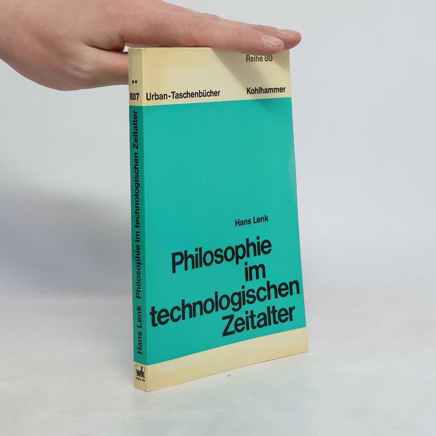 Hans Lenk Philosophie im technologischen Zeitalter