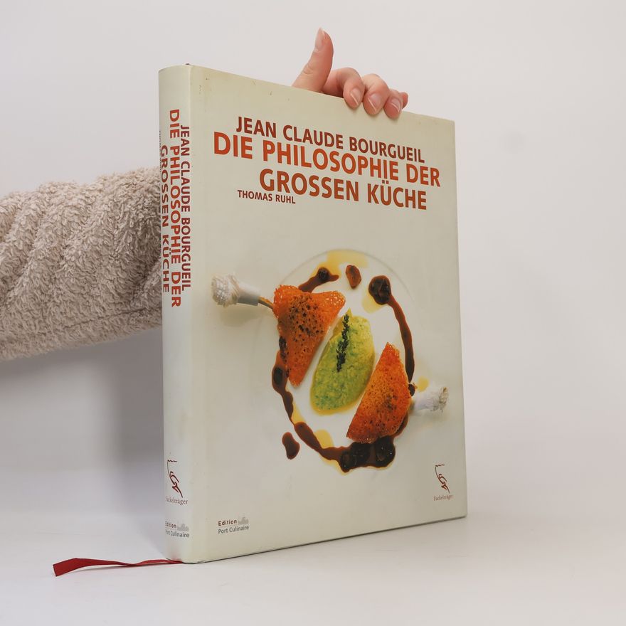 Jean Claude Bourgueil Die Philosophie der grossen Küche