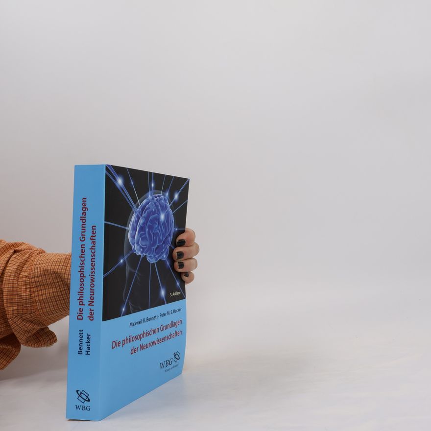 Max Bennett Die philosophischen Grundlagen der Neurowissenschaften - 3. Auflage