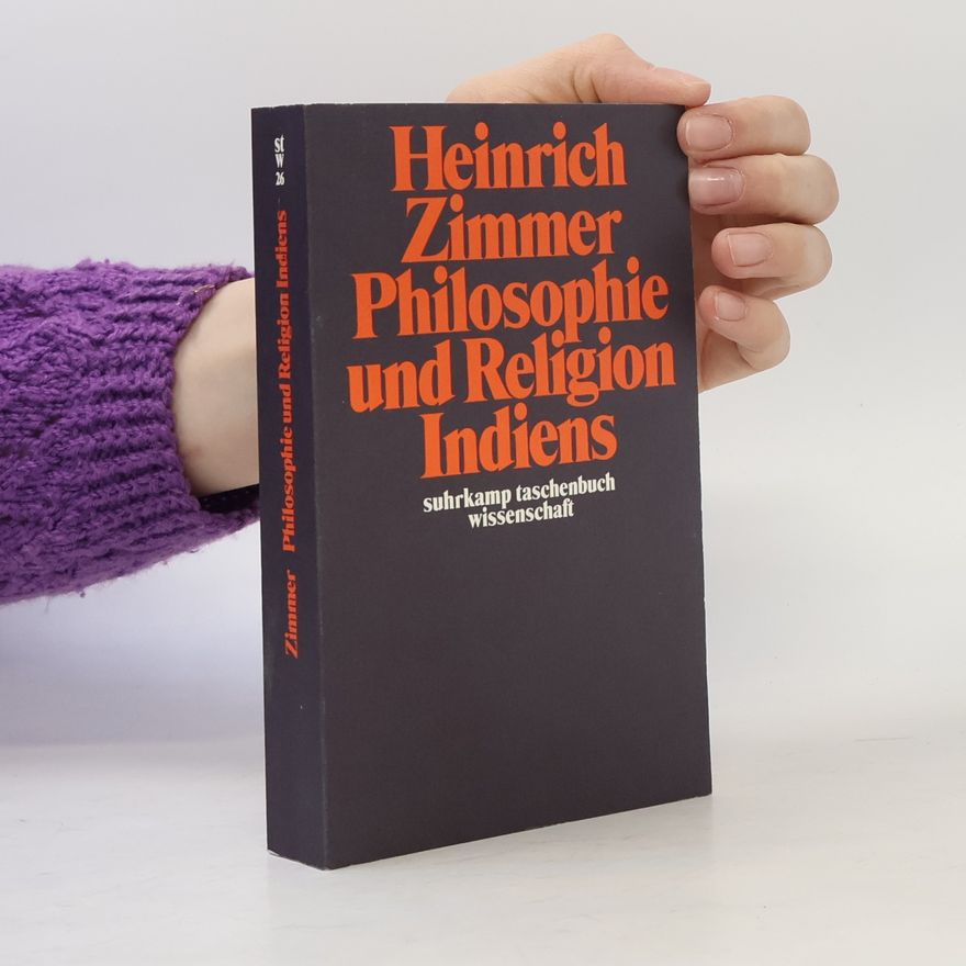 Heinrich Robert Zimmer Philosophie und Religion Indiens
