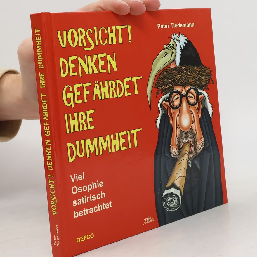 Peter Tiedemann Vorsicht! Denken gefährdet Ihre Dummheit