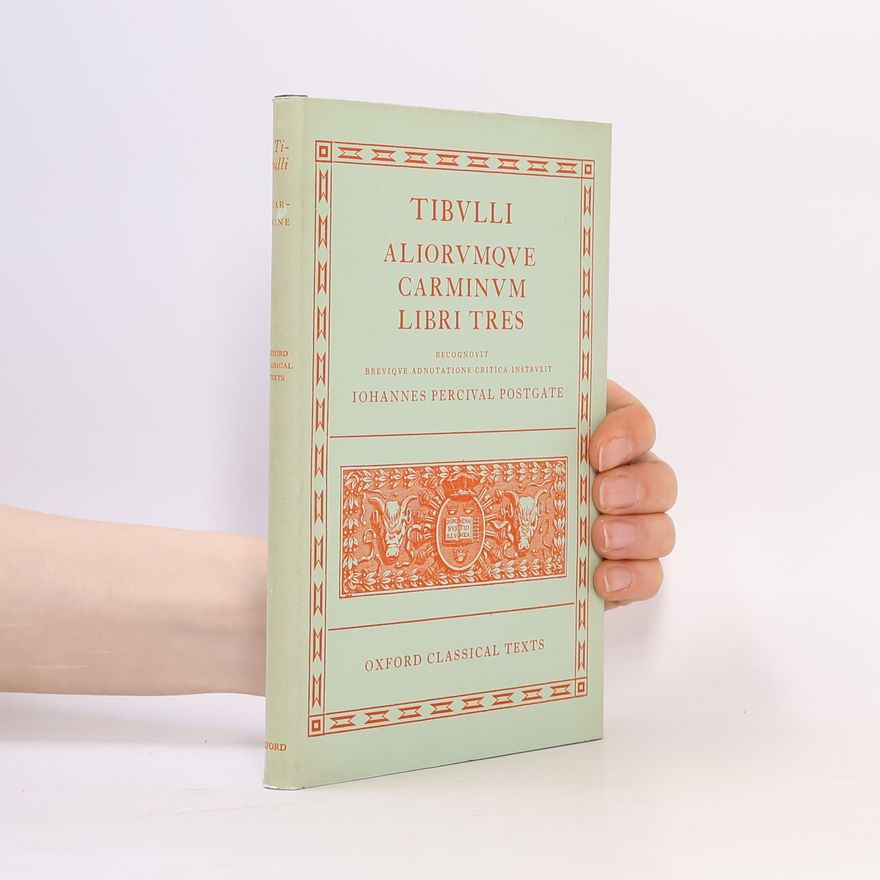 Albius Tibullus Tibvlli aliorvmqve carminvm libri tres