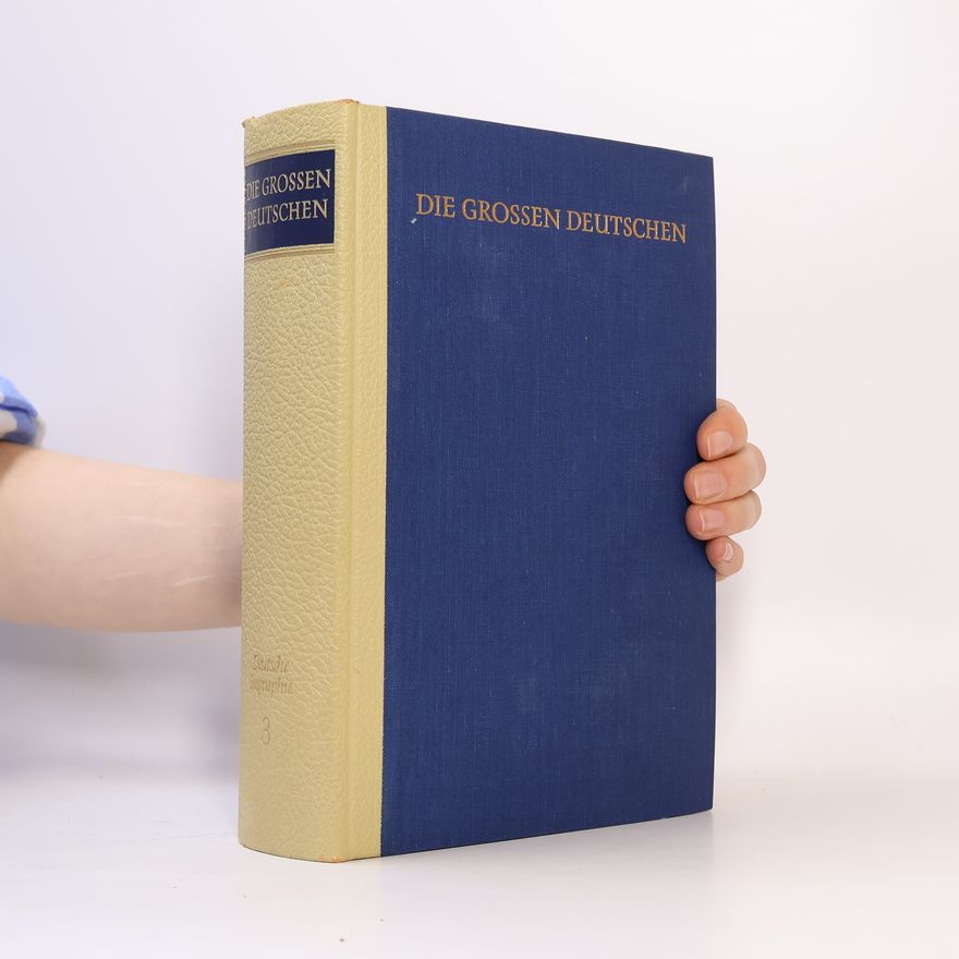 Autorenkollektiv Die grossen Deutschen. Deutsche Biographie 3