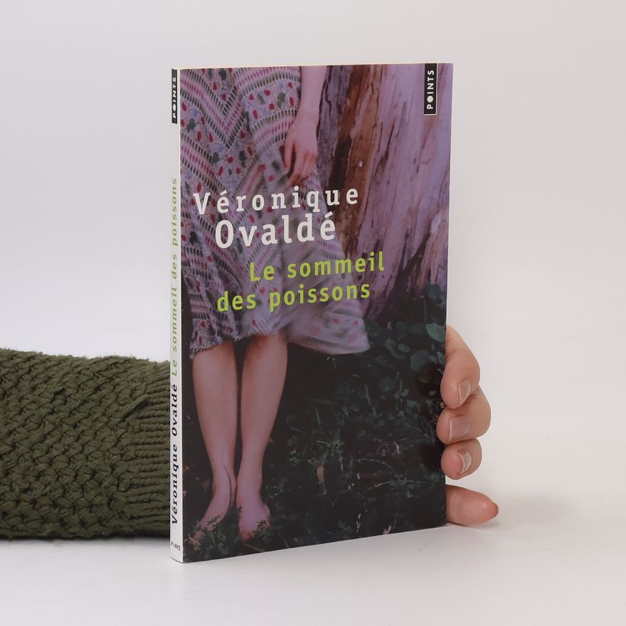 Véronique Ovaldé Le sommeil des poissons