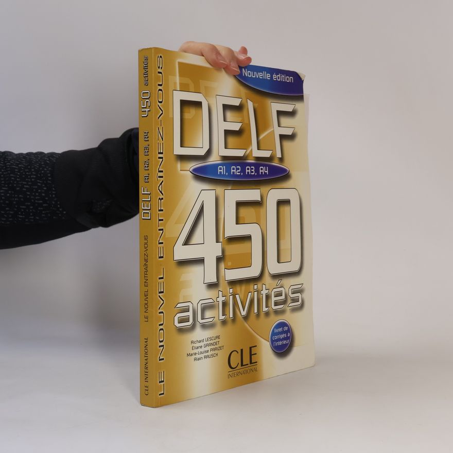 Richard Lescure DELF A1, A2, A3, A4. 450 activités