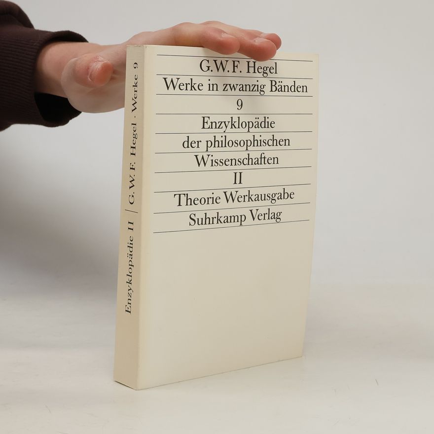 Georg Wilhelm Friedrich Hegel Werke in zwanzig Bänden 9. Enzyklopädie II