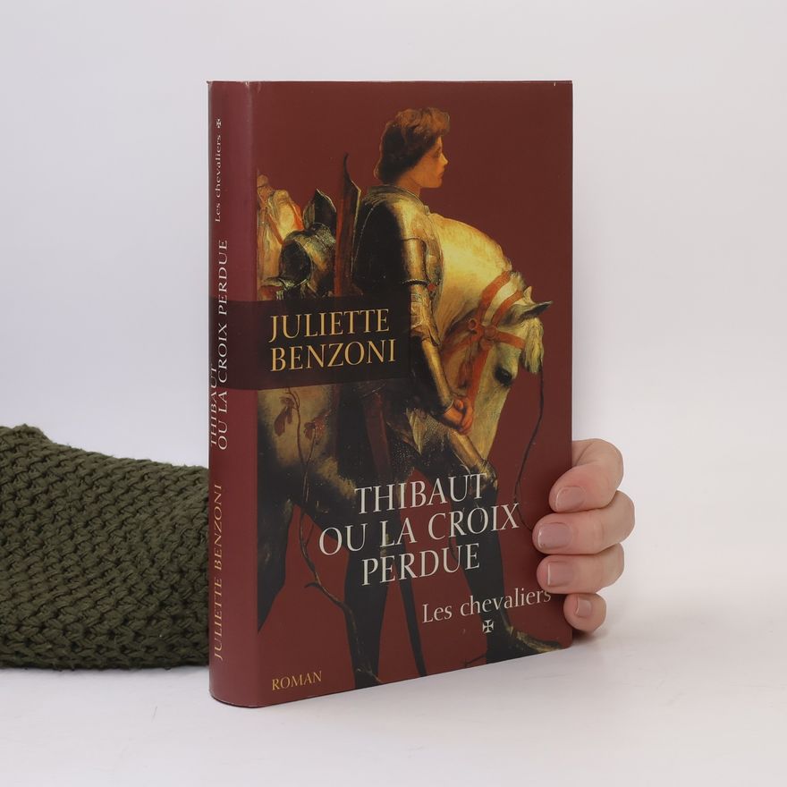 Juliette Benzoni Thibaut ou la croix perdue