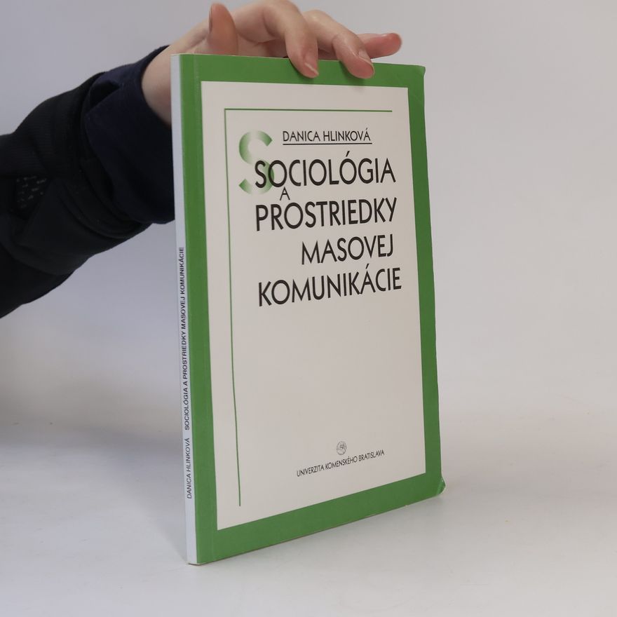 Danica Hlinková Sociológia a prostriedky masovej komunikácie