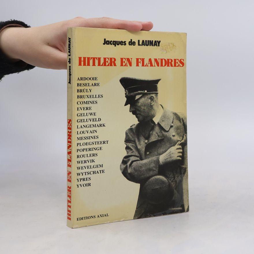 Jacques de Launay Hitler en Flandres