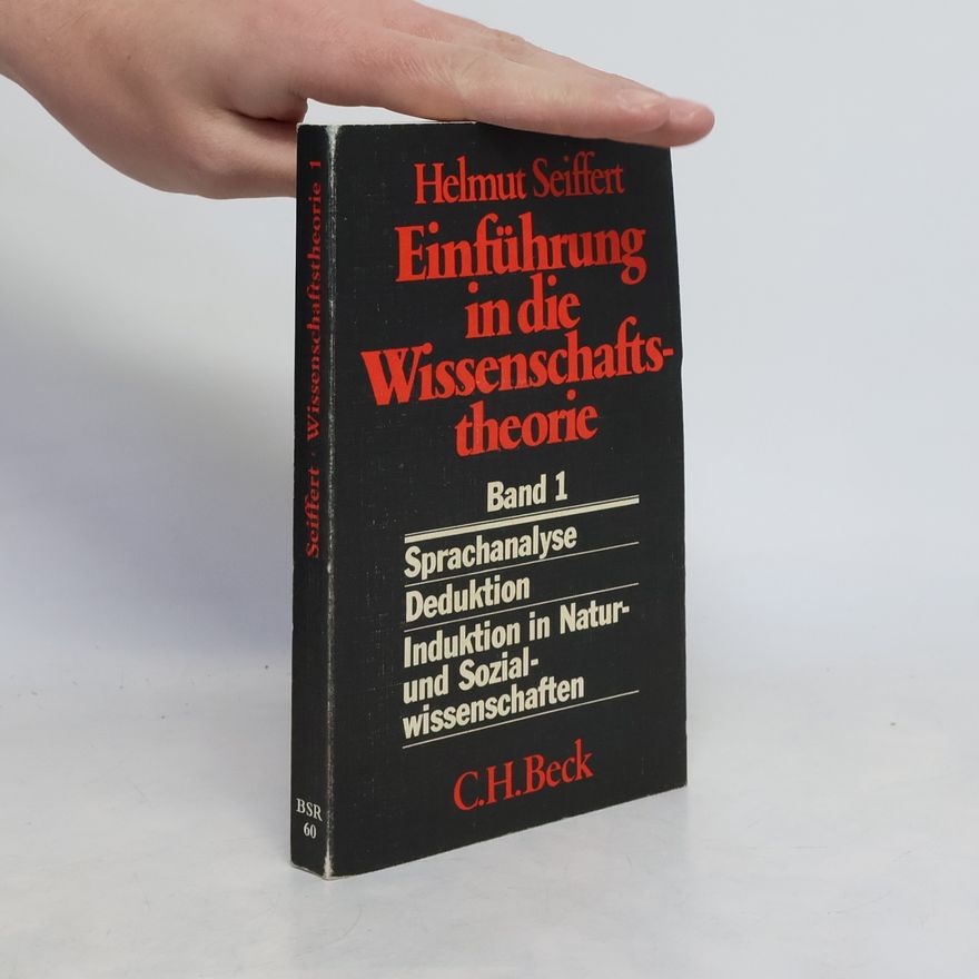 Helmut Seiffert Einführung in die Wissenschaftstheorie, Band 1