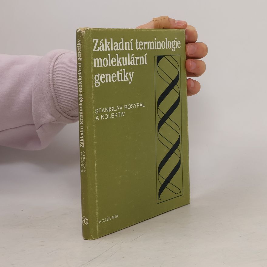 Stanislav Rosypal Základní terminologie molekulární genetiky