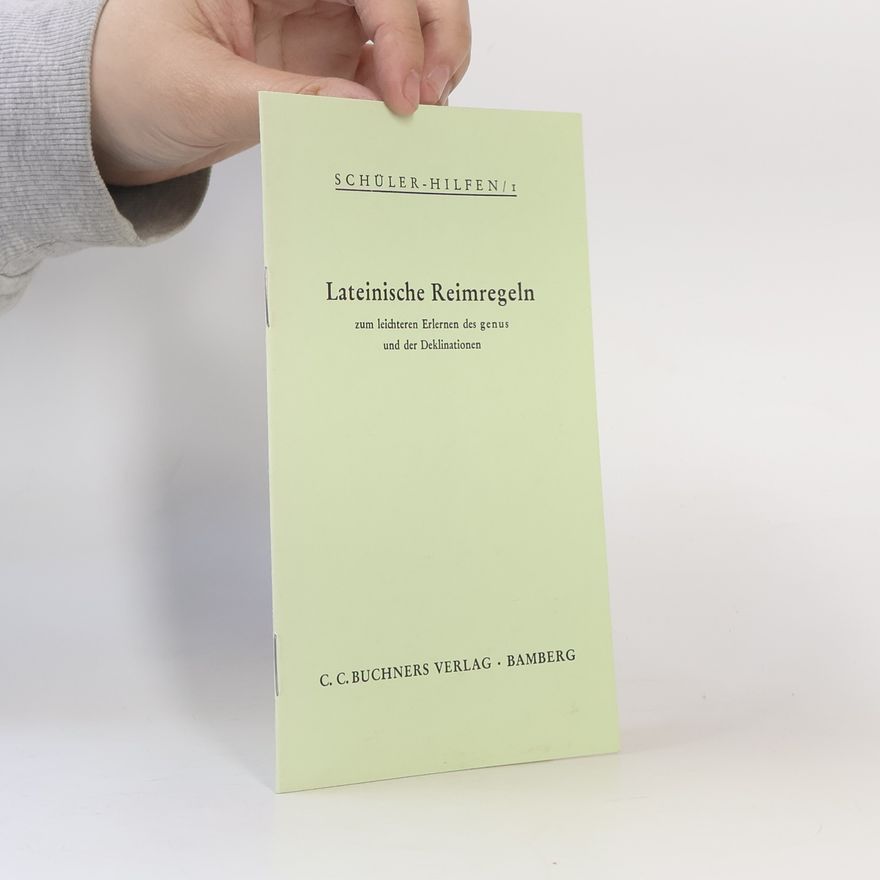 Kolektív autorov Lateinische Reimregeln zum leichteren Erlernen des genus und der Deklinationen