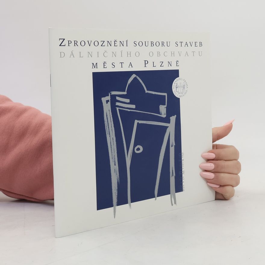 Kolektív autorov Zprovoznění souboru staveb dálničního obchvatu města Plzně
