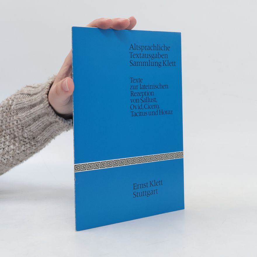 Manfred Fuhrmann Altsprachliche Textausgaben Sammlung Klett: Texte zur lateinischen Rezeption von Sallust, Ovid, Cicero, Tacitus und Horaz