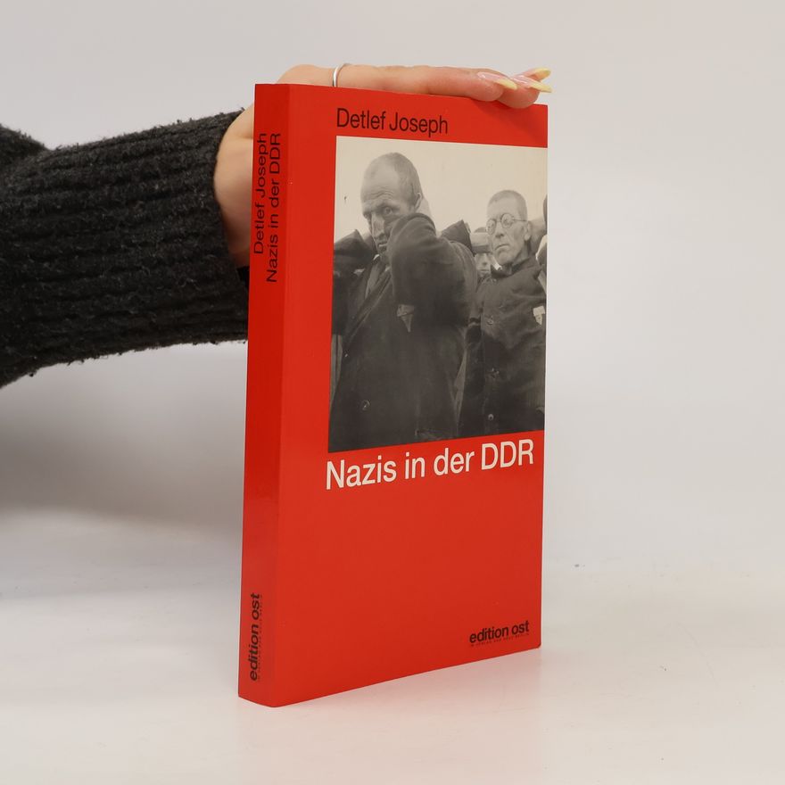 Detlef Joseph Nazis in der DDR
