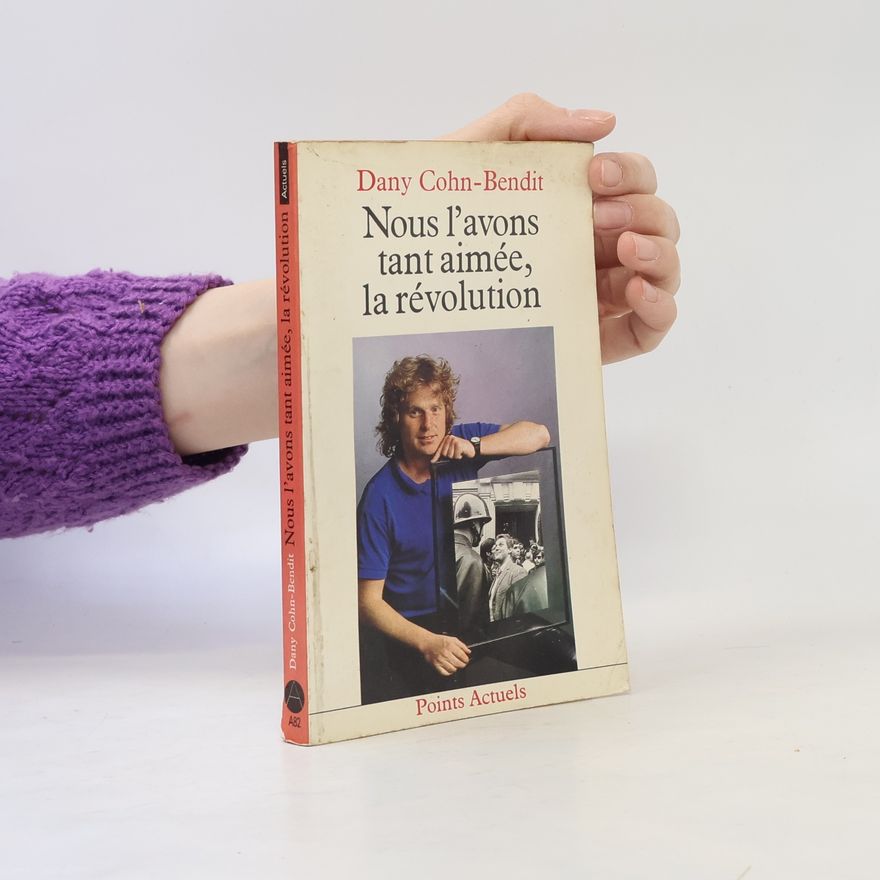 Daniel Cohn-Bendit Nous l'avons tant aimée, la révolution