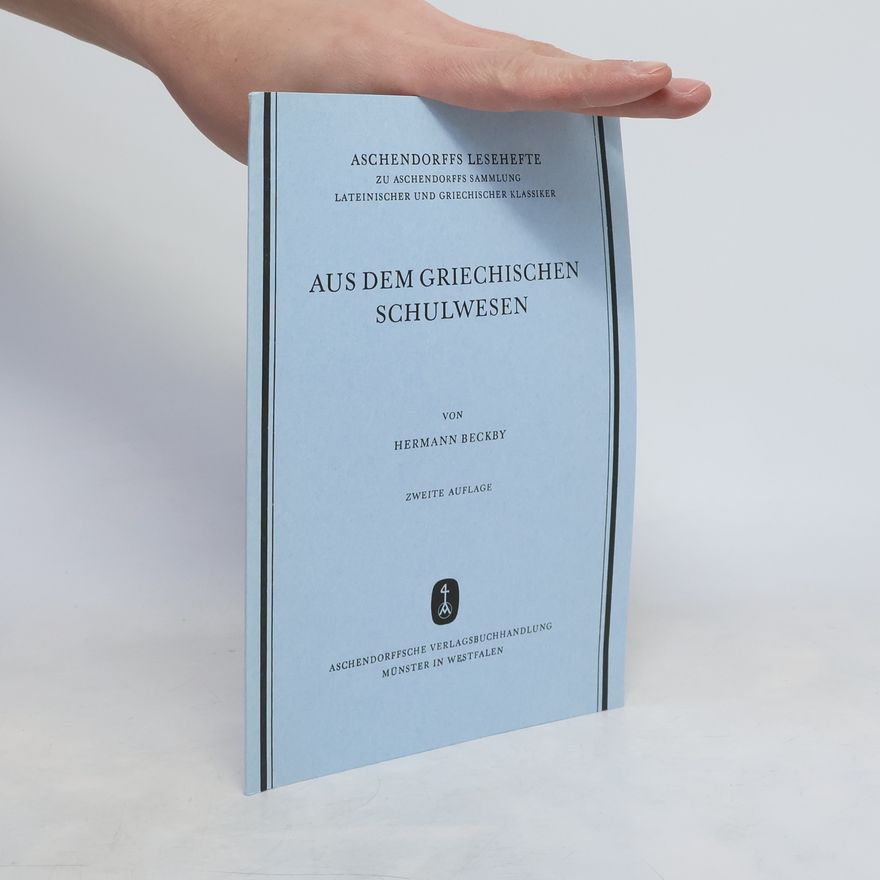 Hermann Beckby Aus dem griechischen Schulwesen