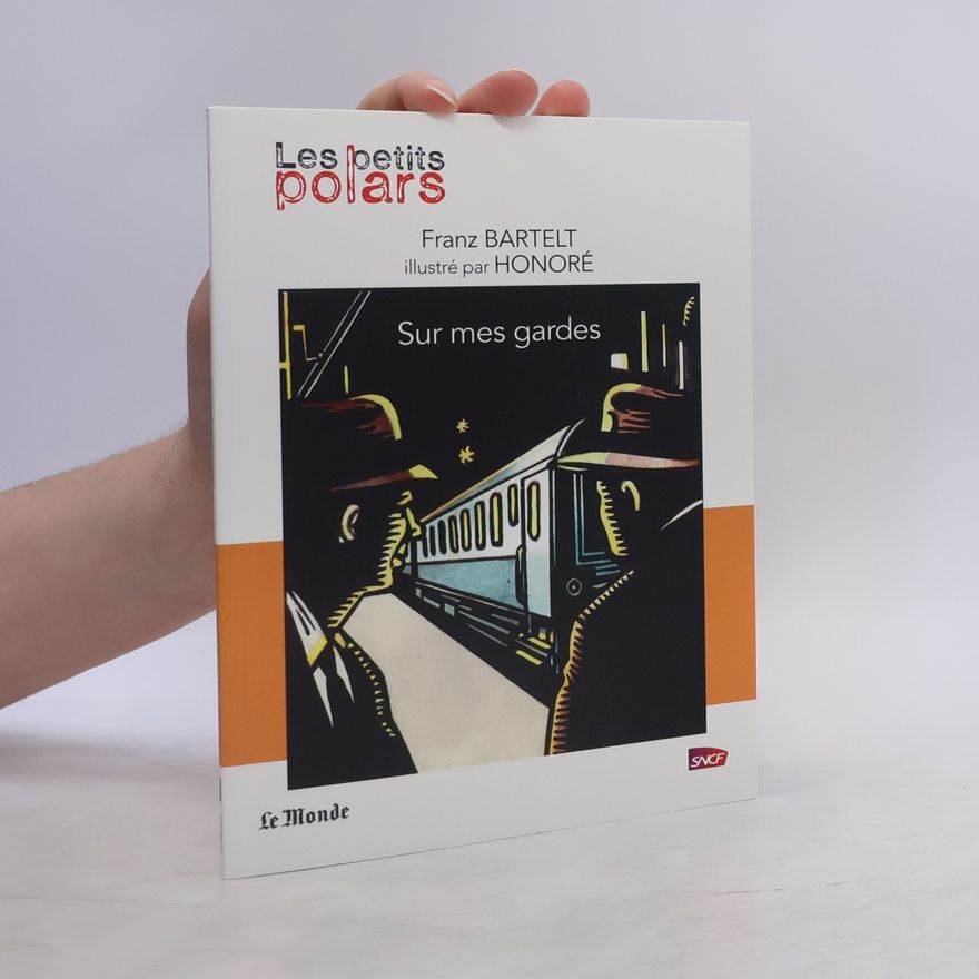 Franz Bartelt Les petits polars. Sur mes gardes