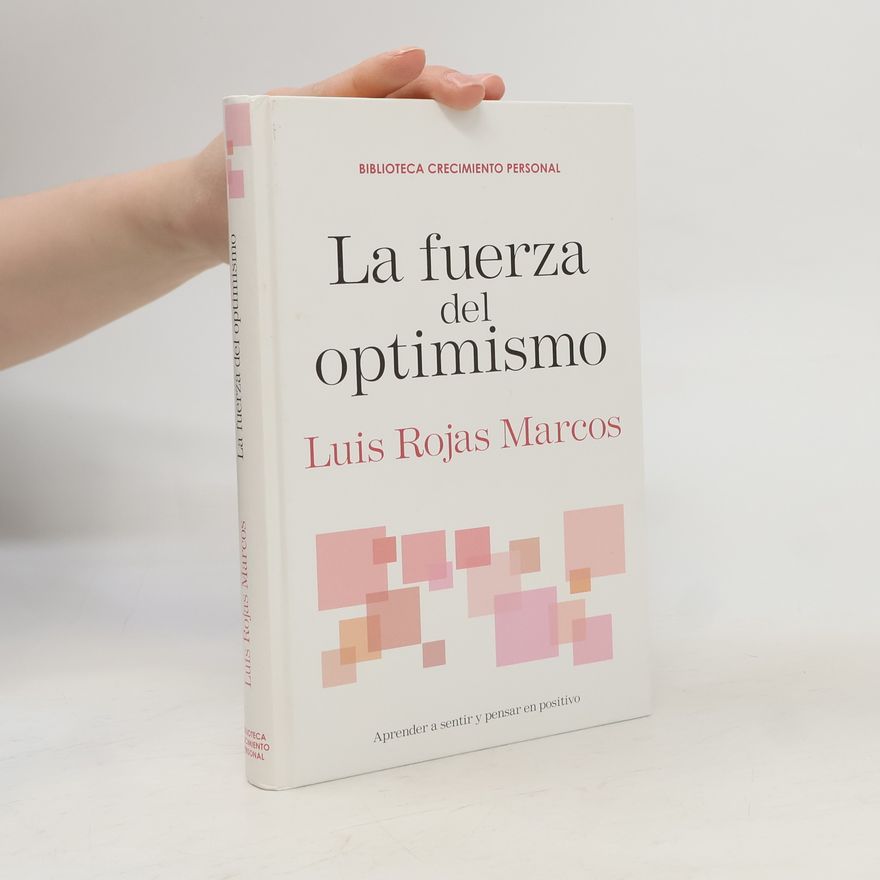 Luis Rojas Marcos La fuerza del optimismo