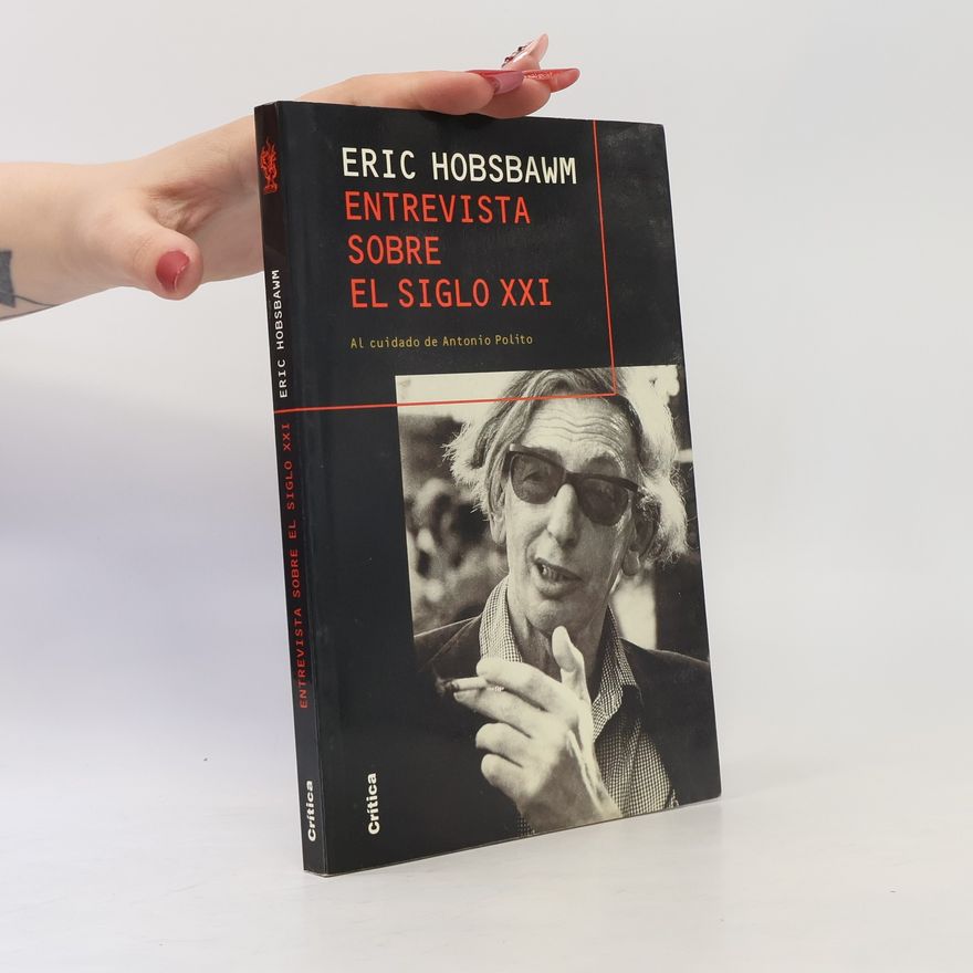 Eric Hobsbawm Entrevista sobre el siglo XXI