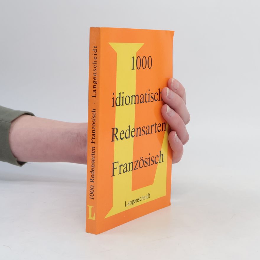 Wilhelm Klein 1000 idiomatische Redensarten Französisch