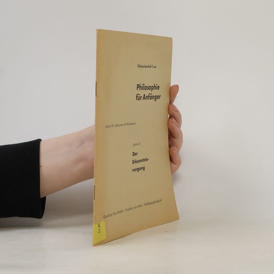 Johannes M. Hallenbach Philosophie für Anfänger 3. Der Erkenntnisvorgang