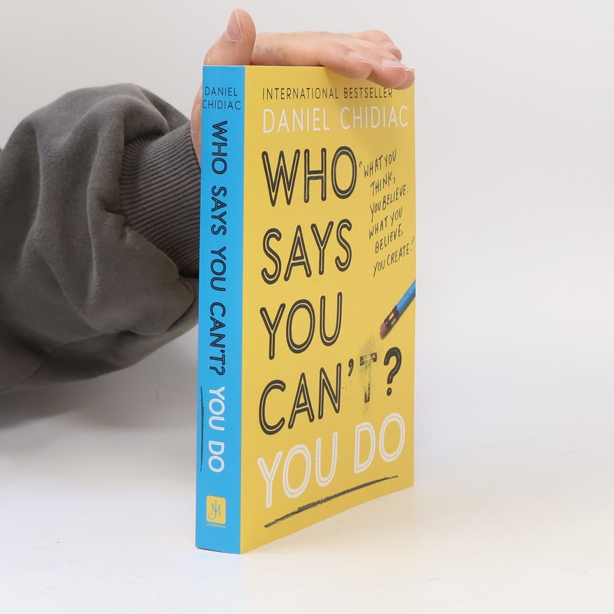 Daniel Chidiac Who Says You Can't? You Do