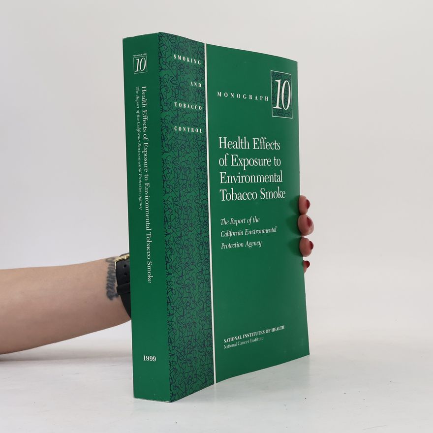 Various authors Health Effects of Exposure to Environmental Tobacco Smoke