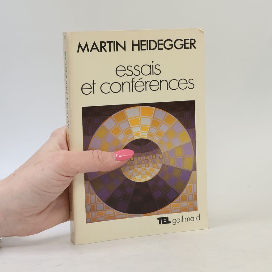 Martin Heidegger Essais et conferences