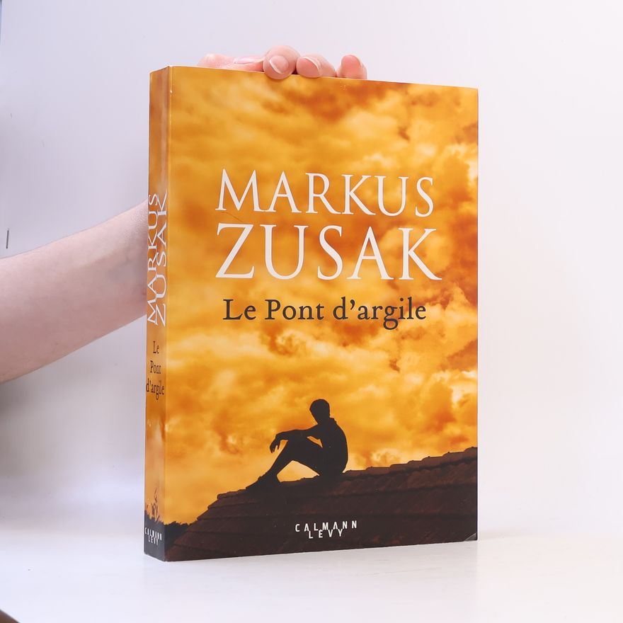 Markus Zusak Le Pont d'argile
